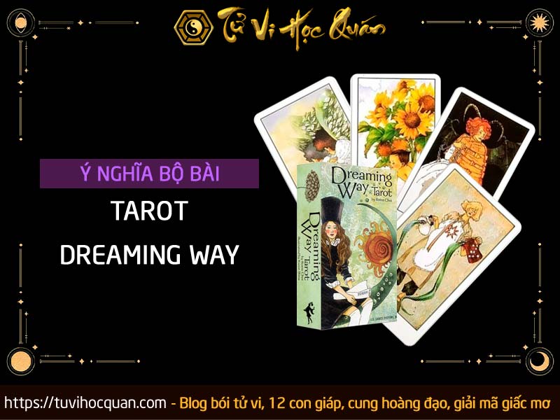 Ý nghĩa của bộ bài Tarot Dreaming Way là gì
